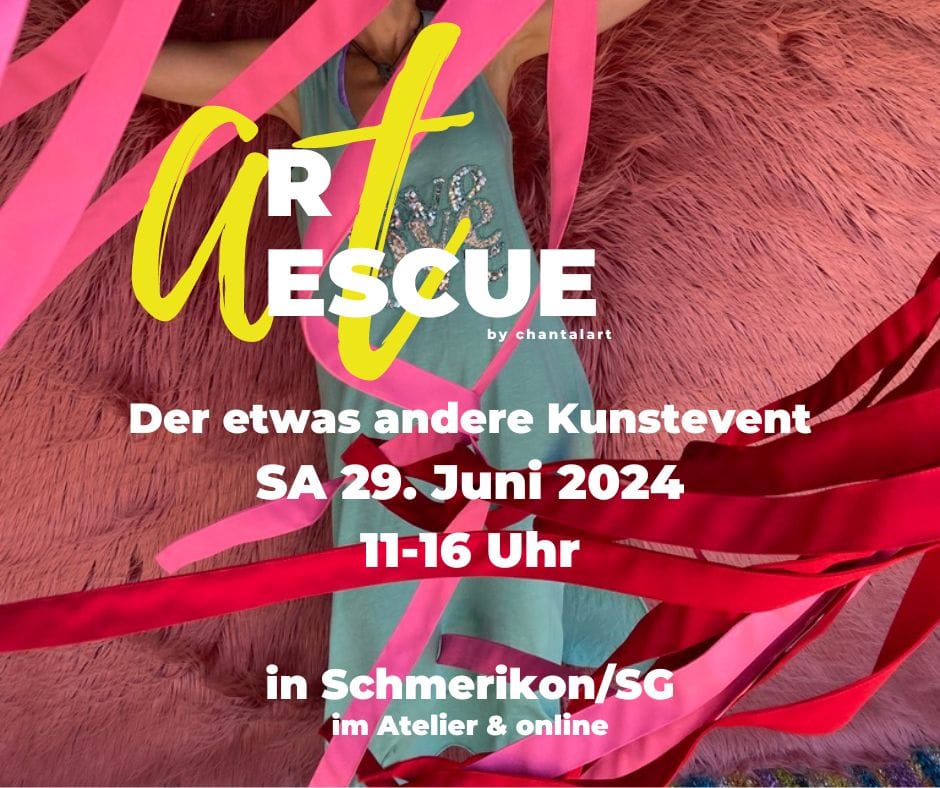 Art Rescue - der etwas andere Kunstevent: 29. Juni 2024 11-16 Uhr in Schmerikon